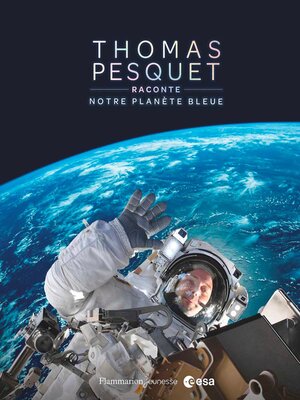 cover image of Thomas Pesquet raconte notre planète bleue